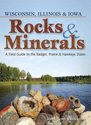 Book cover for Rocks & Minerals of Wisconsin, Illinois & Iowa