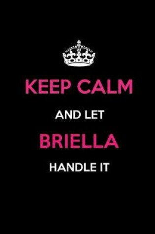 Cover of Keep Calm and Let Briella Handle It