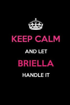 Book cover for Keep Calm and Let Briella Handle It