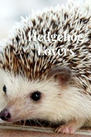 Cover of Hedgehog Lovers 100 page Journal