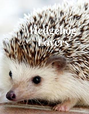 Book cover for Hedgehog Lovers 100 page Journal