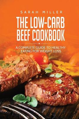 Book cover for The Low-Carb Beef Cookbook