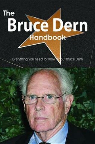 Cover of The Bruce Dern Handbook - Everything You Need to Know about Bruce Dern