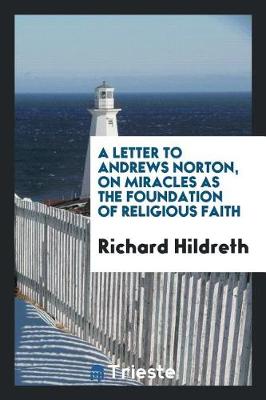 Book cover for A Letter to Andrews Norton, on Miracles as the Foundation of Religious Faith