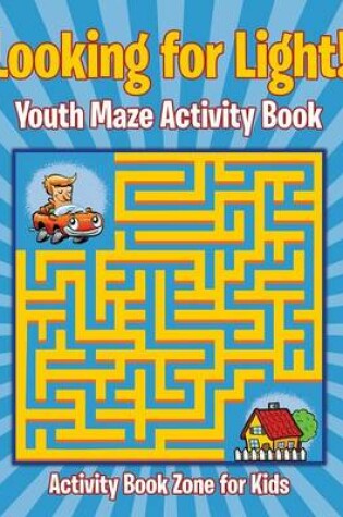 Cover of Looking for Light! Youth Maze Activity Book