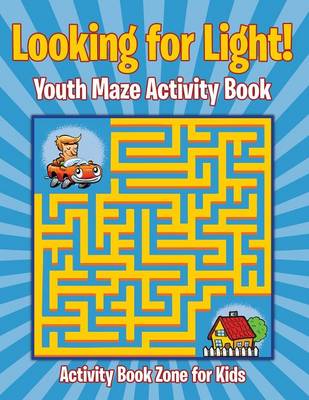 Book cover for Looking for Light! Youth Maze Activity Book