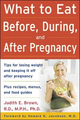 Book cover for What to Eat Before, During, and After Pregnancy