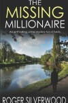 Book cover for THE MISSING MILLIONAIRE an enthralling crime mystery full of twists