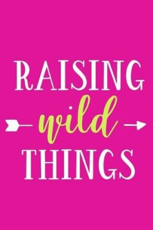 Cover of Raising Wild Things