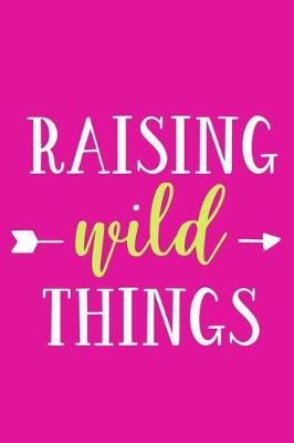 Book cover for Raising Wild Things