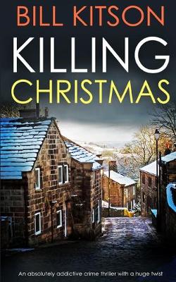 Book cover for KILLING CHRISTMAS an absolutely addictive crime thriller with a huge twist