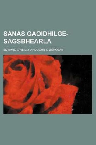 Cover of Sanas Gaoidhilge-Sagsbhearla