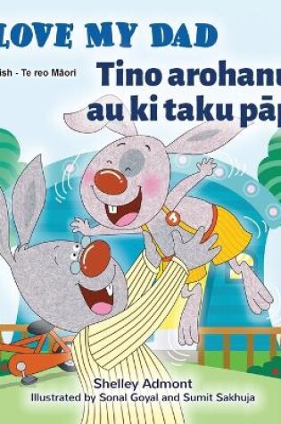 Cover of I Love My Dad (English Maori Bilingual Book for Kids)