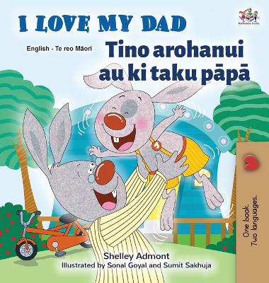 Book cover for I Love My Dad (English Maori Bilingual Book for Kids)