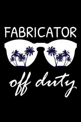 Book cover for Fabricator Off Duty