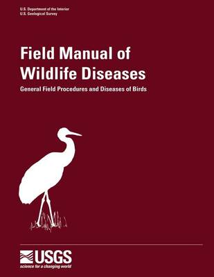 Book cover for Field Manual of Wildlife Diseases - General Field Procedures and Diseases of Birds