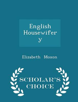 Book cover for English Housewifery - Scholar's Choice Edition