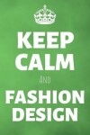 Book cover for Keep Calm And Fashion Design