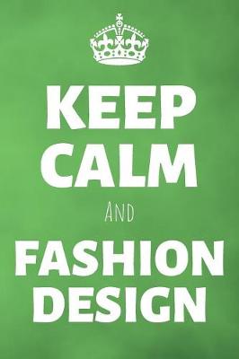 Cover of Keep Calm And Fashion Design