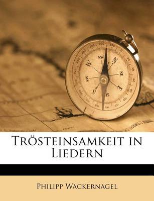 Book cover for Trosteinsamkeit in Liedern. Zweite Vermehrte Auflage.