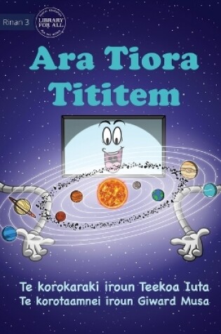 Cover of Our Solar System - Ara Tiora Tititem (Te Kiribati)