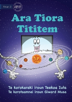 Book cover for Our Solar System - Ara Tiora Tititem (Te Kiribati)