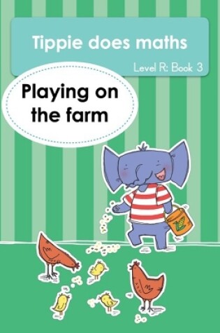 Cover of Tippie does maths (Level R Book 3): Playing on the farm