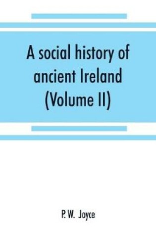 Cover of A social history of ancient Ireland