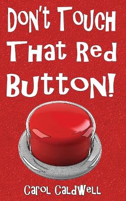 Book cover for Don't Touch That Red Button!