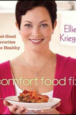 Cover of Comfort Food Fix: Feel-Good Favorites Made Healthy