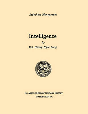 Book cover for Intelligence (U.S. Army Center for Military History Indochina Monograph Series)