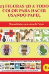 Book cover for Manualidades para niños de 7 años (23 Figuras 3D a todo color para hacer usando papel)