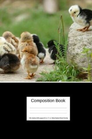 Cover of Composition Book 100 Sheets/200 Pages/8.5 X 11 In. Wide Ruled/ Chick Family