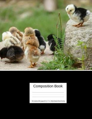 Book cover for Composition Book 100 Sheets/200 Pages/8.5 X 11 In. Wide Ruled/ Chick Family