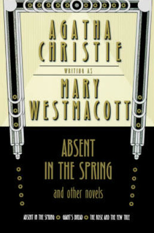 Cover of Absent in the Spring and Other Novels