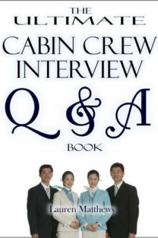 Cover of The Ultimate Cabin Crew Interview Question and Answer Book