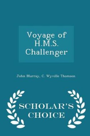 Cover of Voyage of H.M.S. Challenger - Scholar's Choice Edition