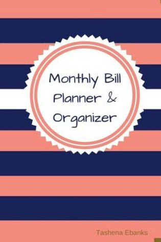 Cover of Monthly Bill Planner and Organizer