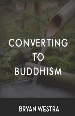 Book cover for Converting To Buddhism