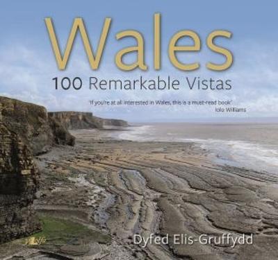 Cover of Wales - 100 Remarkable Vistas