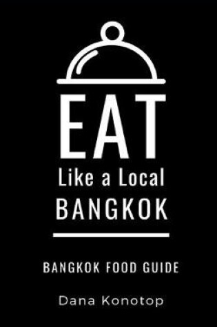 Cover of Eat Like a Local- Bangkok