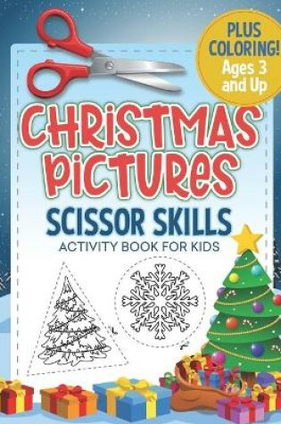 Cover of Christmas Pictures Scissor Skills Activity Book For Kids