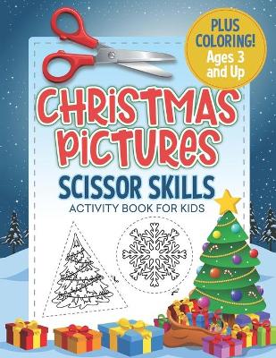 Book cover for Christmas Pictures Scissor Skills Activity Book For Kids