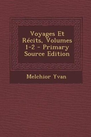 Cover of Voyages Et Recits, Volumes 1-2
