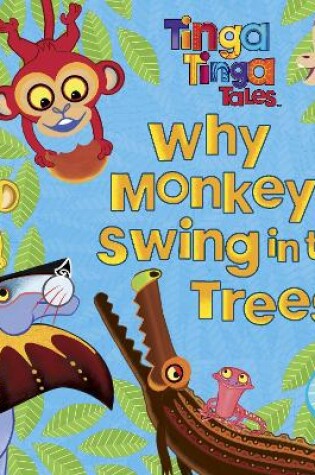 Cover of Why Monkeys Swing in the Trees