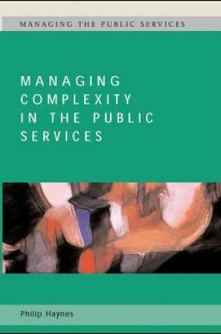 Cover of Managing Complexity in the Public Services