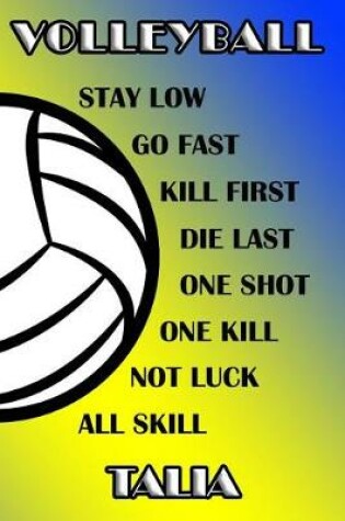 Cover of Volleyball Stay Low Go Fast Kill First Die Last One Shot One Kill Not Luck All Skill Talia