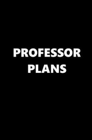 Cover of 2020 Weekly Planner School Theme Professor Plans Black White 134 Pages