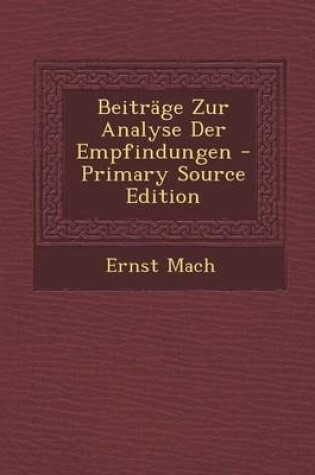 Cover of Beitrage Zur Analyse Der Empfindungen - Primary Source Edition