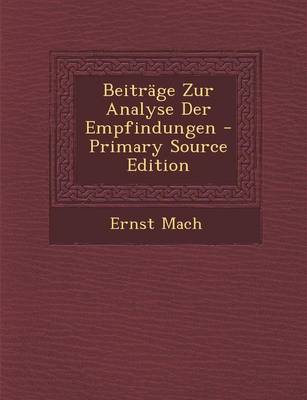 Book cover for Beitrage Zur Analyse Der Empfindungen - Primary Source Edition